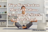 Tips Kesehatan Mental untuk Mengatasi Stres Sehari-hari